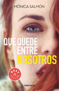 Portada de Que Quede Entre Nosotros, De Salmón, Mónica. Bestseller Editorial Debolsillo, Tapa Blanda En Español, 2019