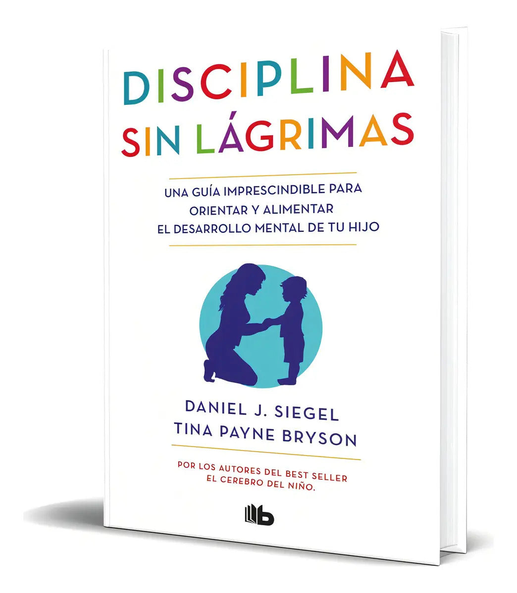 Portada de Libro Disciplina Sin Lágrimas - Dr Daniel Siegel