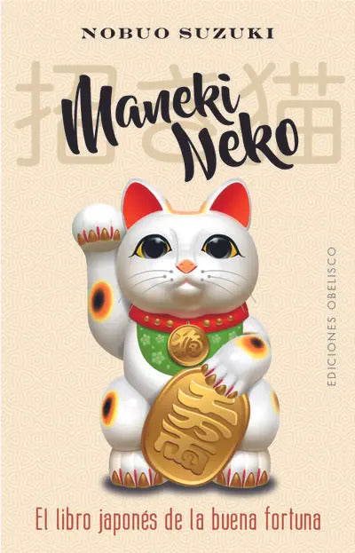 Portada de Libro Maneki Neko: El Libro Japonés De La Buena Fortuna, De Nobuo Suzuki. Aplica, Vol. 1. Editorial Obelisco, Tap…