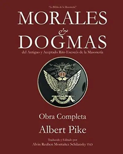 Portada de Morales & Dogmas: Obra Completa (spanish Edition), De Pike, Albert. Editorial Independently Published En Español