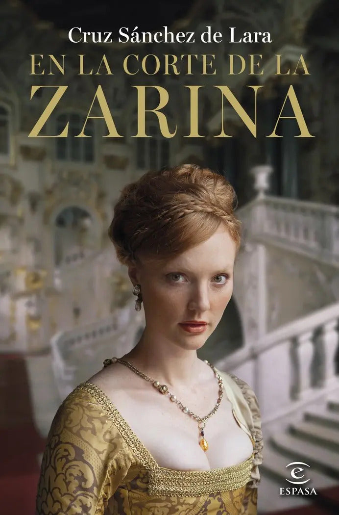 Portada de En La Corte De La Zarina, De Cruz Sanchez De Lara., Vol. 1. Editorial Espasa, Tapa Dura En Español