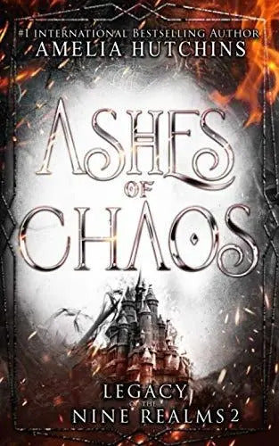 Portada de Ashes Of Chaos (legacy Of The Nine Realms), De Hutchins, Amelia. Editorial Amelia Hutchins, Tapa Blanda En Inglés…