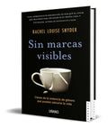 Portada de Libro Sin Marcas Visibles [ Rachel Louise Snyder ] Original