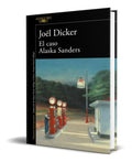 Portada de Libro El Caso Alaska Sanders [ Joel Dicker ] Original