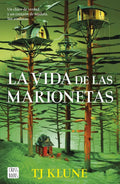 Portada de La Vida De Las Marionetas: Un Chico De Verdad Y Un Corazón De Madera. Sin Ataduras., De Klune, Tj., Vol. 1. Edito…