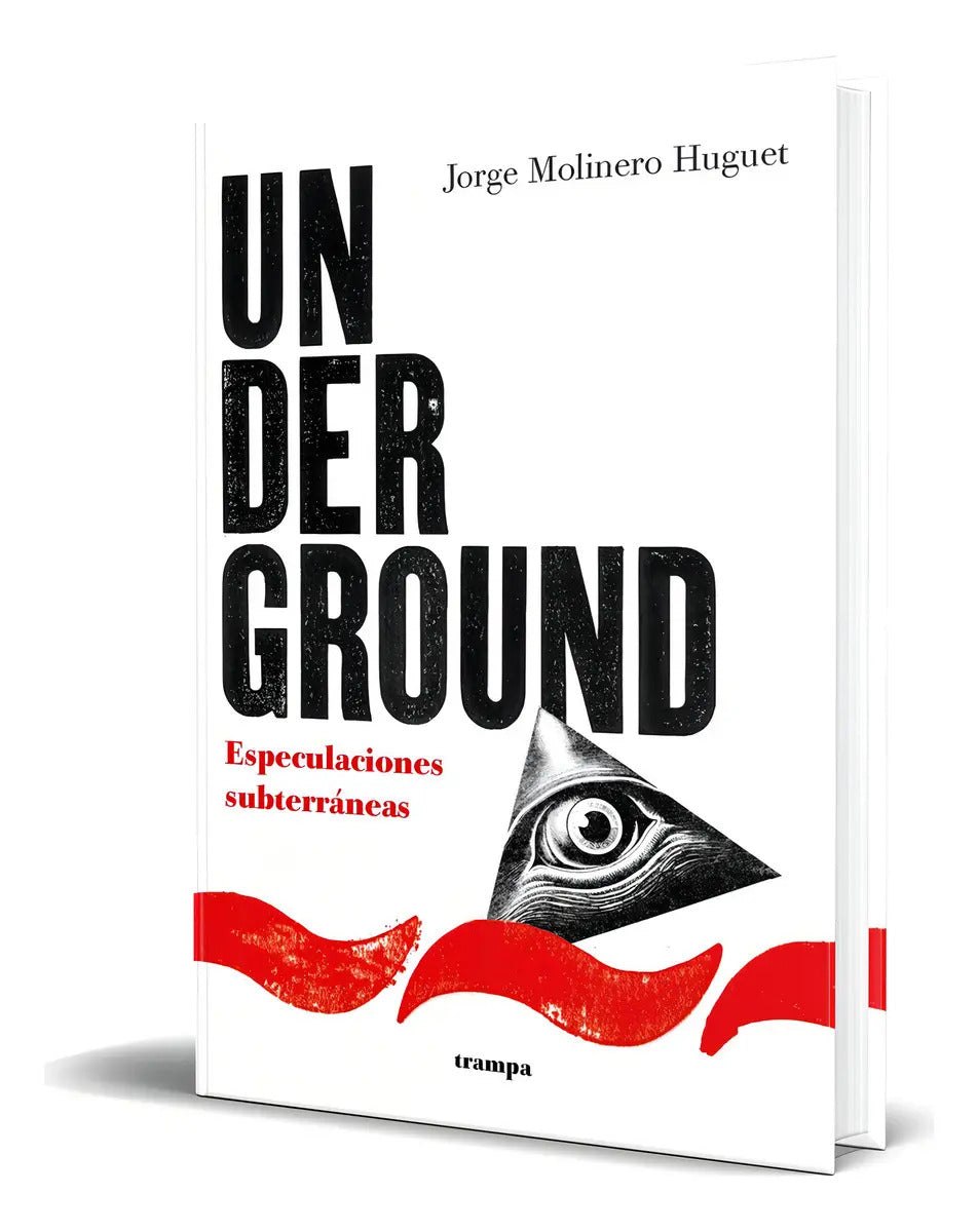 Portada de Libro Underground [ Especulaciones Subterráneas ] Original, De Jorge Molinero Huguet. Editorial Trampa Ediciones,…