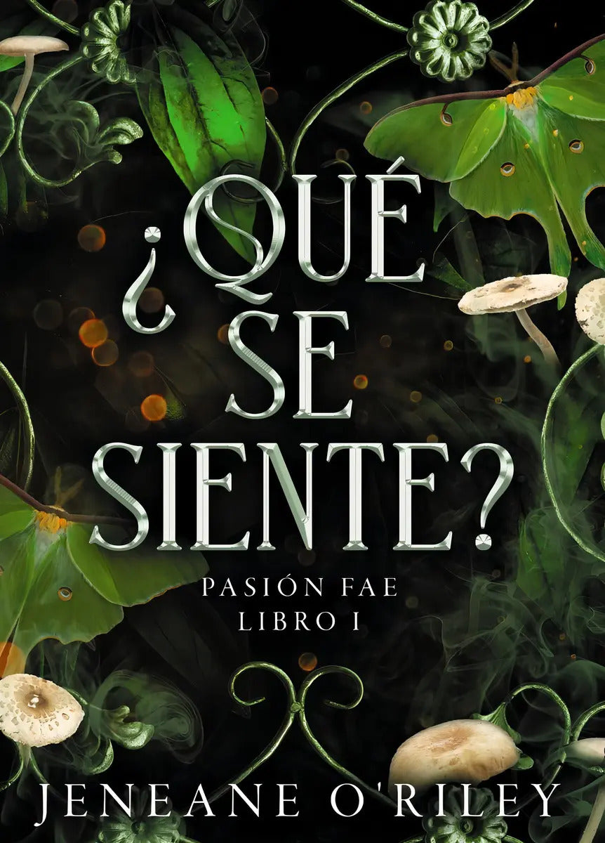 Portada de ¿qué Se Siente?, De O'riley, Jeneane. Pasión Fae, Vol. 1. Editorial Faeris Editorial, Tapa Blanda En Español, 2024