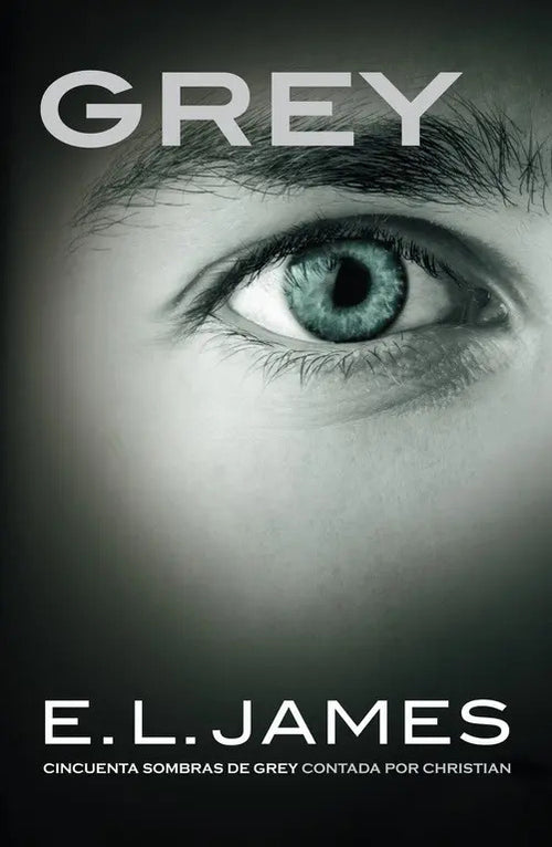 Portada de Cincuenta Sombras - Grey, De James, E. L.. Cincuenta Sombras Editorial Grijalbo, Tapa Blanda En Español, 2015