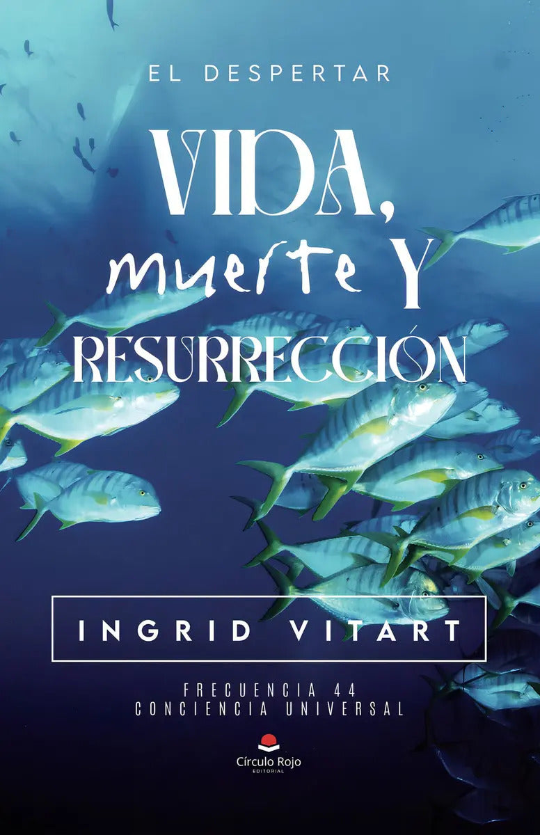 Portada de Vida, Muerte Y Resurrección: , De Ingrid Vitart., Vol. 1. Editorial Circulo Rojo Sl, Tapa Pasta Blanda, Edición 1…
