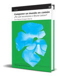 Portada de Libro Componer Un Mundo En Común [ Original ], De Juan Manuel Zaragoza Bernal. Editorial Lengua De Trapo, Tapa Bl…