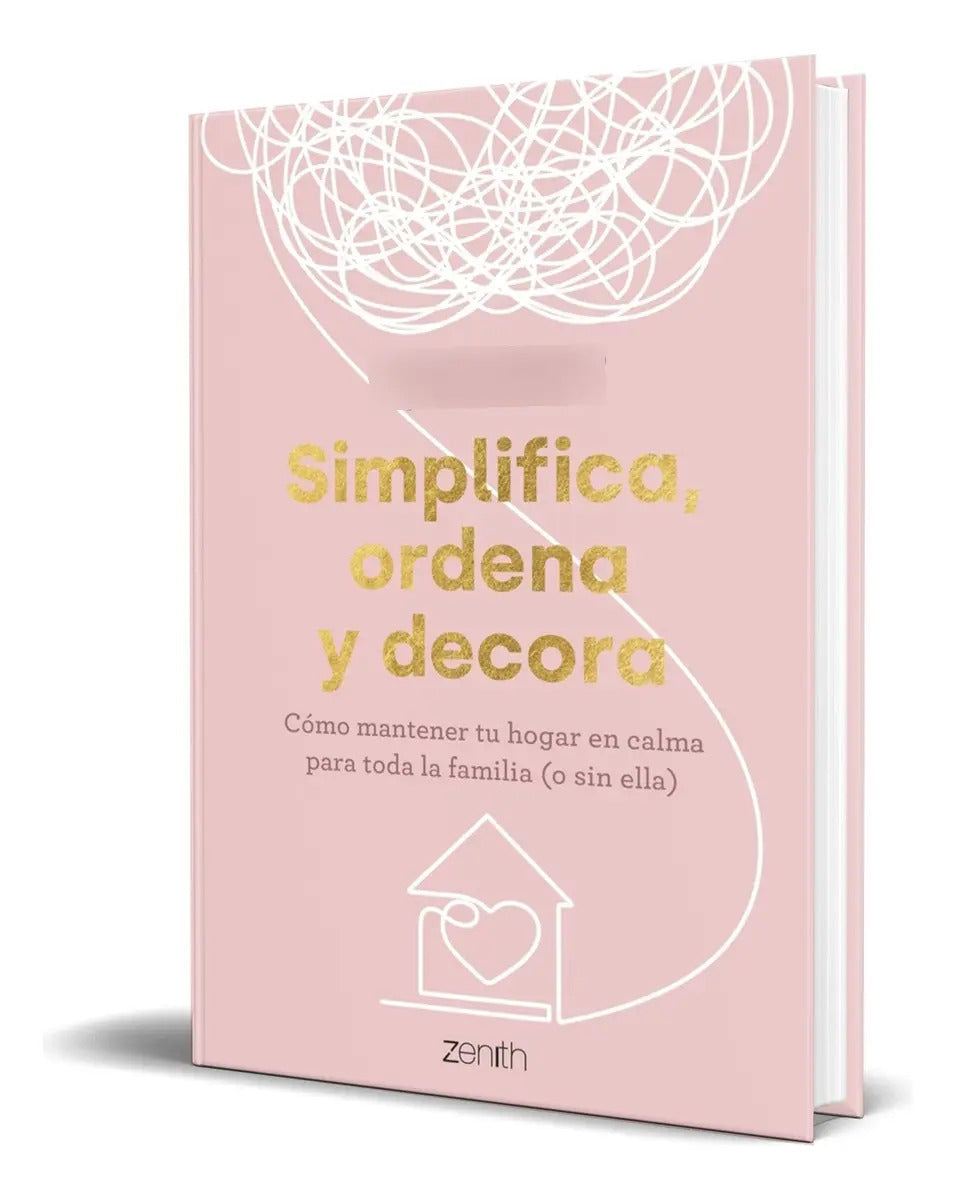Portada de Libro Simplifica, Ordena Y Decora [ Marina Cabero ] Original, De Marina Cabero. Editorial Zenith, Tapa Blanda En…