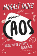 Portada de Caos: Nadie Puede Decirte Quién | Magali Tajes