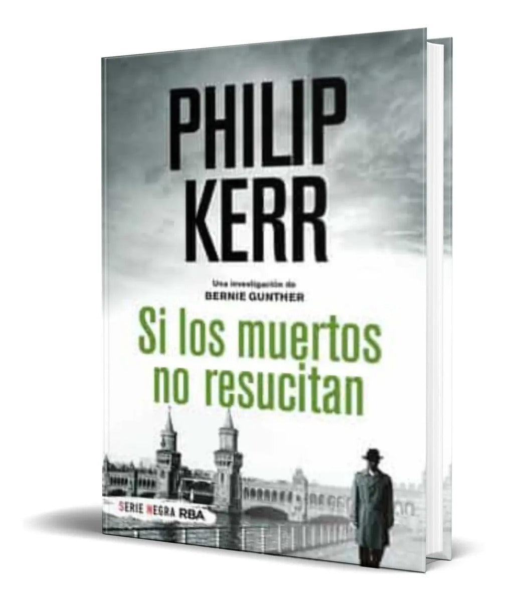Portada de Libro Si Los Muertos No Resucitan [ Bernie Gunther Vol.6 ]