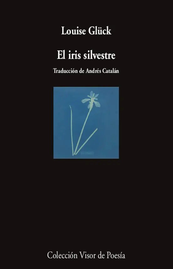 Portada de Libro El Iris Silvestre [ Louise Gluck ] Original