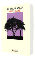 Portada de El Jacarandá [ Gaël Faye ] Novela | Salamandra