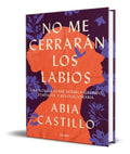 Portada de No Me Cerrarán Los Labios Una Novela Sobre Hermila Galindo