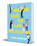 Portada de Libro Mejor Que En Las Películas [ Lynn Painter ] Original
