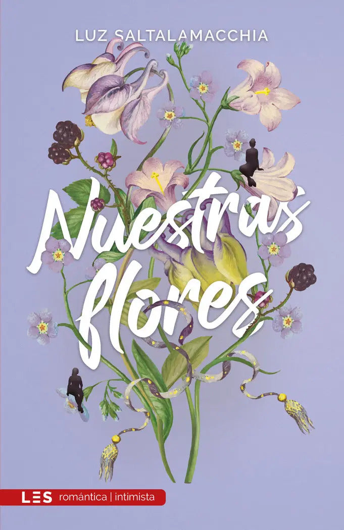 Portada de Nuestras Flores, De Saltalamacchia, Luz., Vol. 1. Editorial Les Editorial, Tapa Blanda En Español
