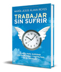 Portada de Trabajar Sin Sufrir [ Maria Jesus Alava Reyes ] Original