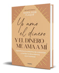 Portada de Libro Yo Amo El Dinero Y El Dinero Me Ama A Mí [ Original ]