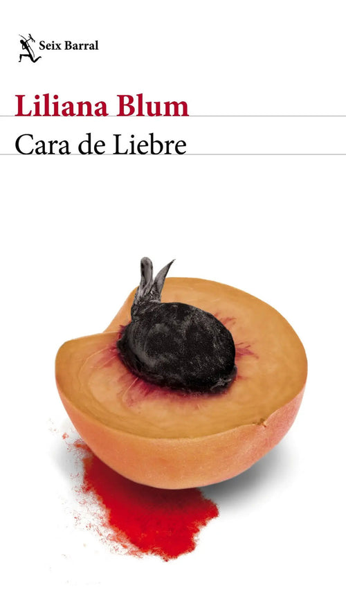 Portada de Cara De Liebre, De Blum Liliana. Biblioteca Breve Editorial Seix Barral México, Tapa Blanda En Español, 2020