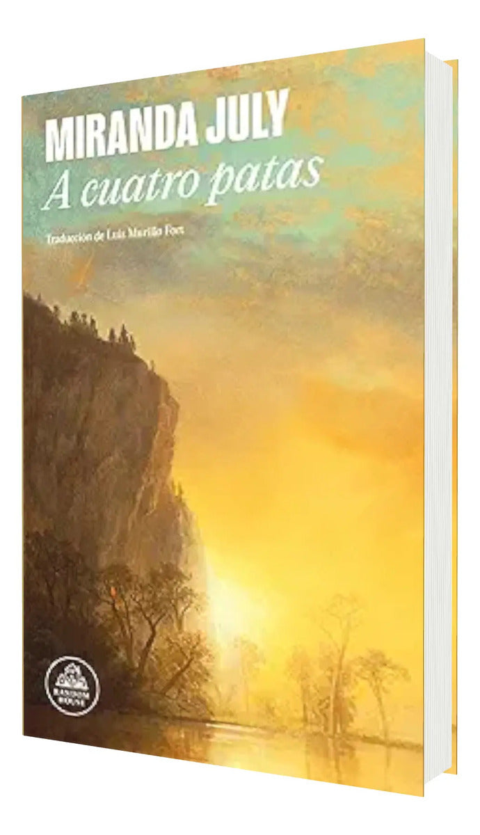 Portada de A cuatro patas [ Miranda July ] Novela Random House