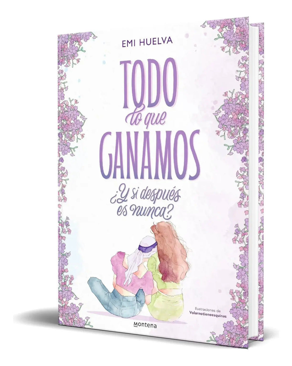 Portada de Libro TODO LO QUE GANAMOS ¿Y SI DESPUES ES NUNCA? Original