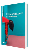 Portada de Libro El Descontento [ Beatriz Serrano ] Original