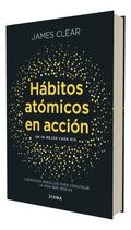 Portada de Libro Hábitos Atómicos En Acción, De Clear, James, Vol. 1. Editorial Diana Editorial, Tapa Blanda (2023)