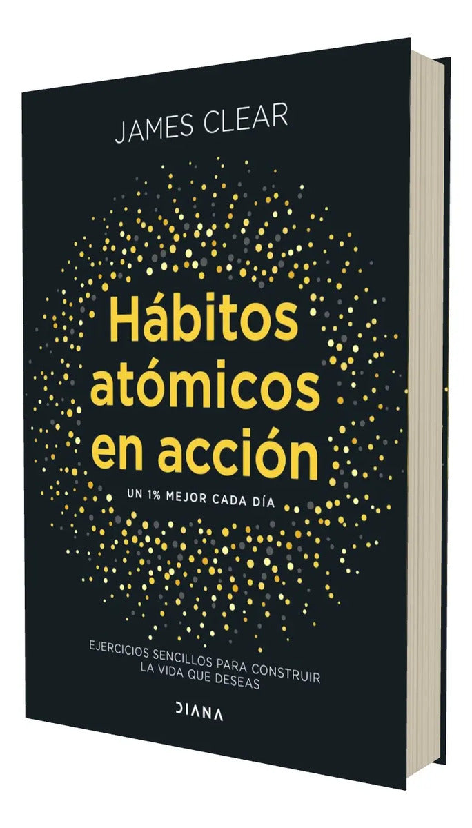 Portada de Libro Hábitos Atómicos En Acción, De Clear, James, Vol. 1. Editorial Diana Editorial, Tapa Blanda (2023)