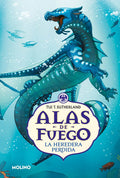 Portada de La Heredera Perdida (alas De Fuego 2): La Heredera Perdida, De Sutherland, Tui T.. Editorial Molino En Español, 2…