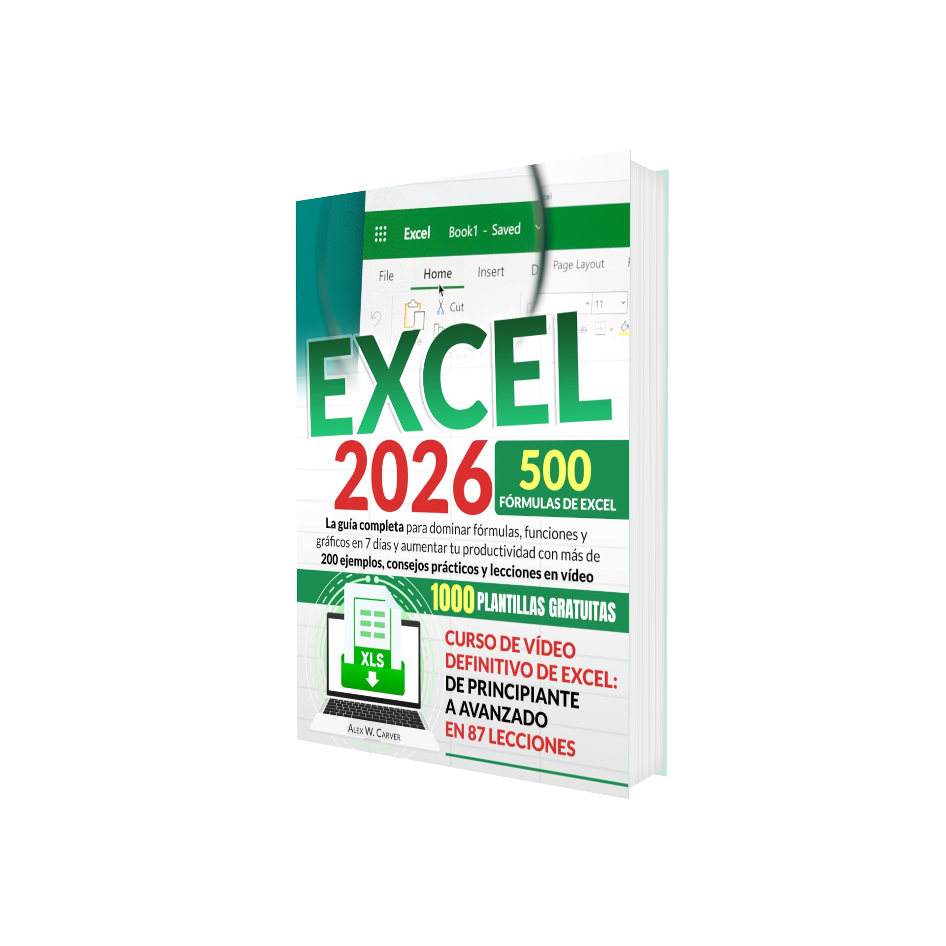 Portada de Libro Excel La Guía Completa Para Dominar Fórmulas Funciones Y Gráficos En 7 Días Alex W. Carver [ En Español ] O…