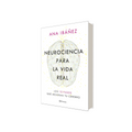 Portada de Libro Neurociencia Para La Vida Real Ana Ibáñez [ En Español ] Original