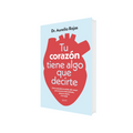 Portada de Libro Tu Corazón Tiene Algo Que Decirte Dr. Aurelio Rojas [ En Español ] Original