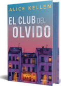 Portada de Libro El Club Del Olvido [ Edición Especial Pasta Dura ] [ En Español ] Alice Kellen