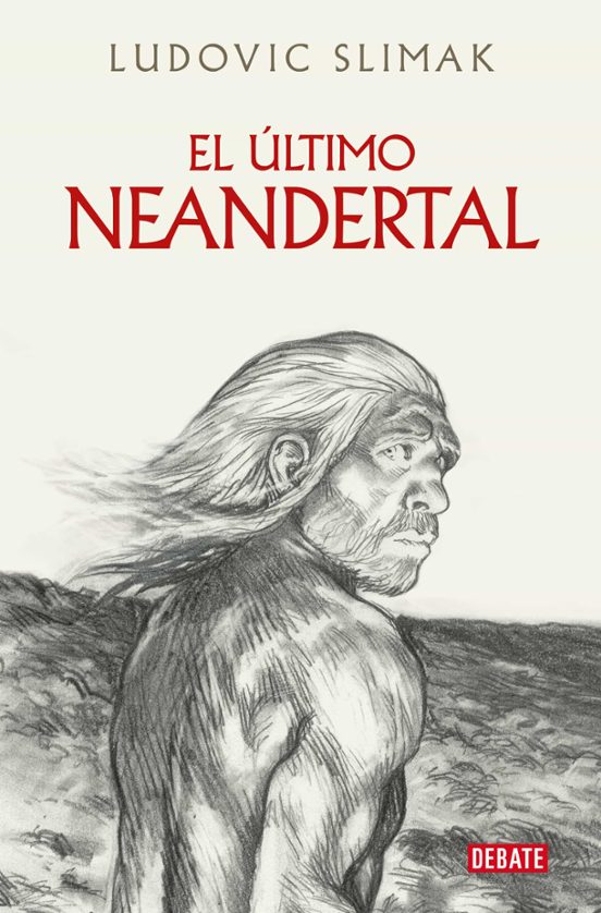 Portada de Libro El Último Neandertal El Final De Los Antiguos Humanos Ludovic Slimak [ En Español ] Original