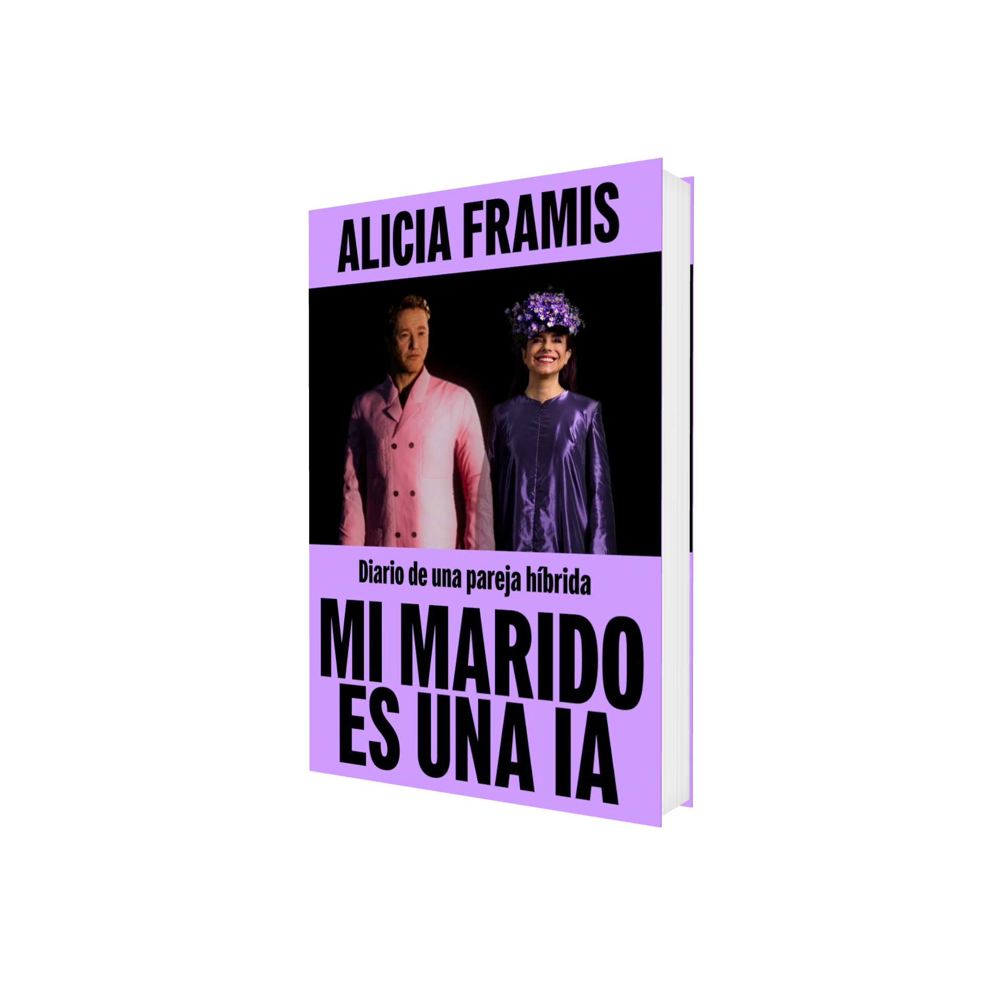 Portada de Libro Mi Marido Es Una IA Alicia Framis [ En Español ] Original