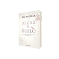 Portada de Libro Alzar El Duelo [ Pasta Dura ] [ En Español ] Paz Padilla