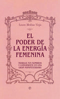Portada de El poder de la energía femenina: Trabaja tus sombras y conviértete en una perfecta manifestadora