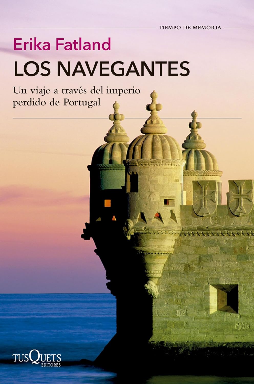Portada de Los navegantes: Un viaje a través del imperio perdido de Portugal