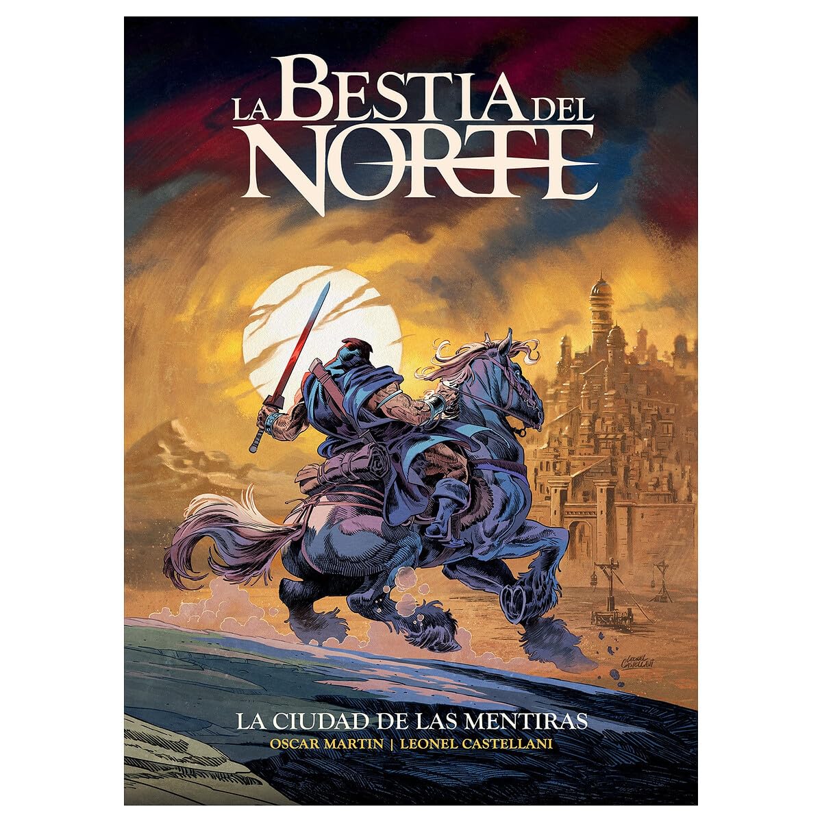 Portada de Cómic La Bestia Del Norte La Ciudad De Las Mentiras [ Pasta Dura ] [ En Español ] Oscar Martín