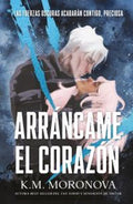 Portada de Libro Arráncame El Corazón K.M. Moronova [ En Español ] Original