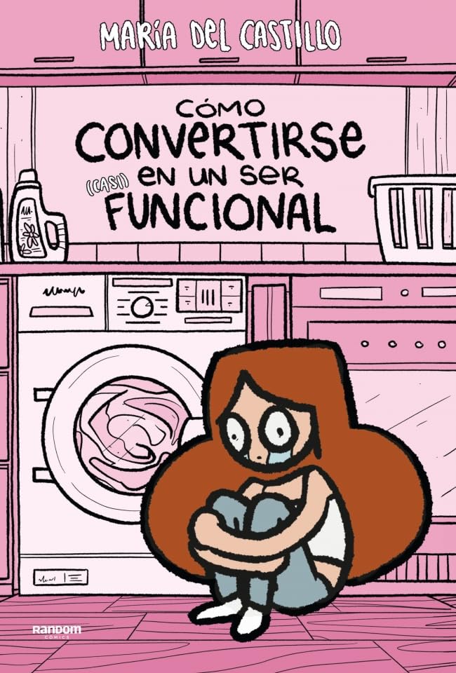 Portada de Cómic Cómo Convertirse En Un Ser Casi Funcional [ Pasta Dura ] [ En Español ] María Del Castillo