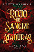 Portada de Libro Rojo De Sangre Y Ataduras Vol.1 [ Islas Fae ] [ Pasta Dura ] [ En Español ] Lisette Marshall