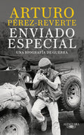 Portada de Libro Enviado Especial Una Biografía De Guerra [ Pasta Dura ] [ En Español ] Arturo Pérez-Reverte