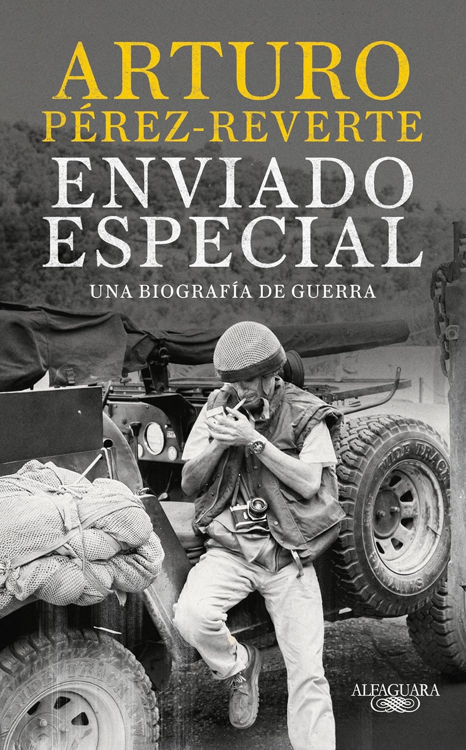 Portada de Libro Enviado Especial Una Biografía De Guerra [ Pasta Dura ] [ En Español ] Arturo Pérez-Reverte
