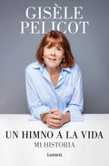 Portada de Libro Un Himno A La Vida Mi Historia Gisèle Pelicot [ En Español ] Original