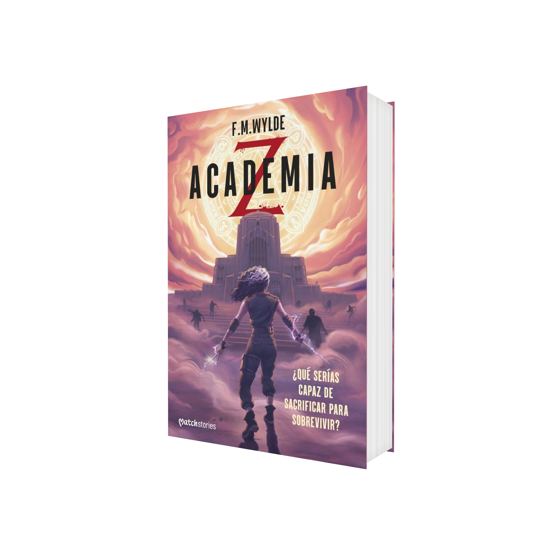 Portada de Libro Academia Z Qué Serías Capaz De Sacrificar Para Sobrevivir F. M. Wylde [ En Español ] Original