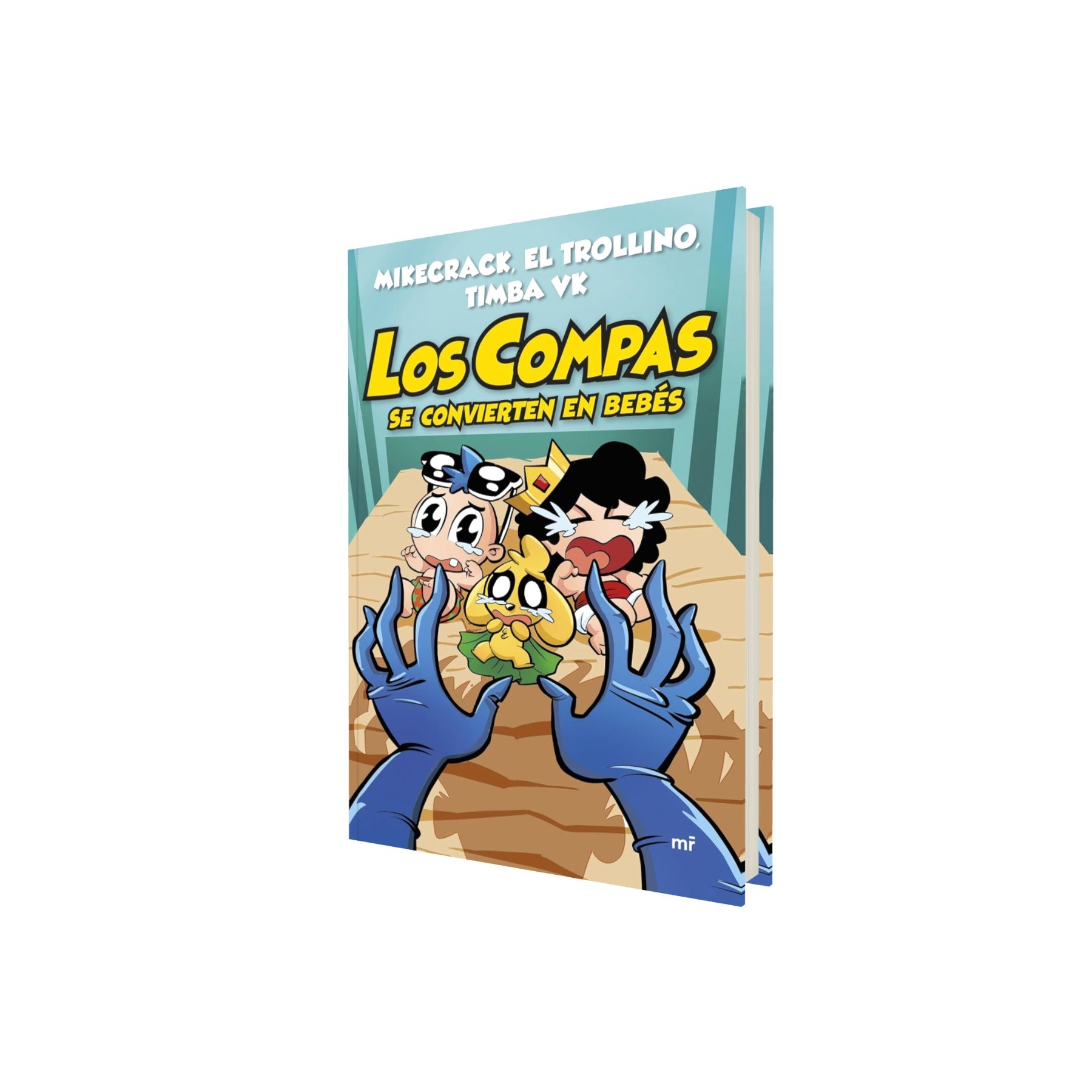 Portada de Libro Los Compas Se Convierten En Bebés [ Pasta Dura ] [ En Español ] Mikecrack, El Trollino, Timba VK