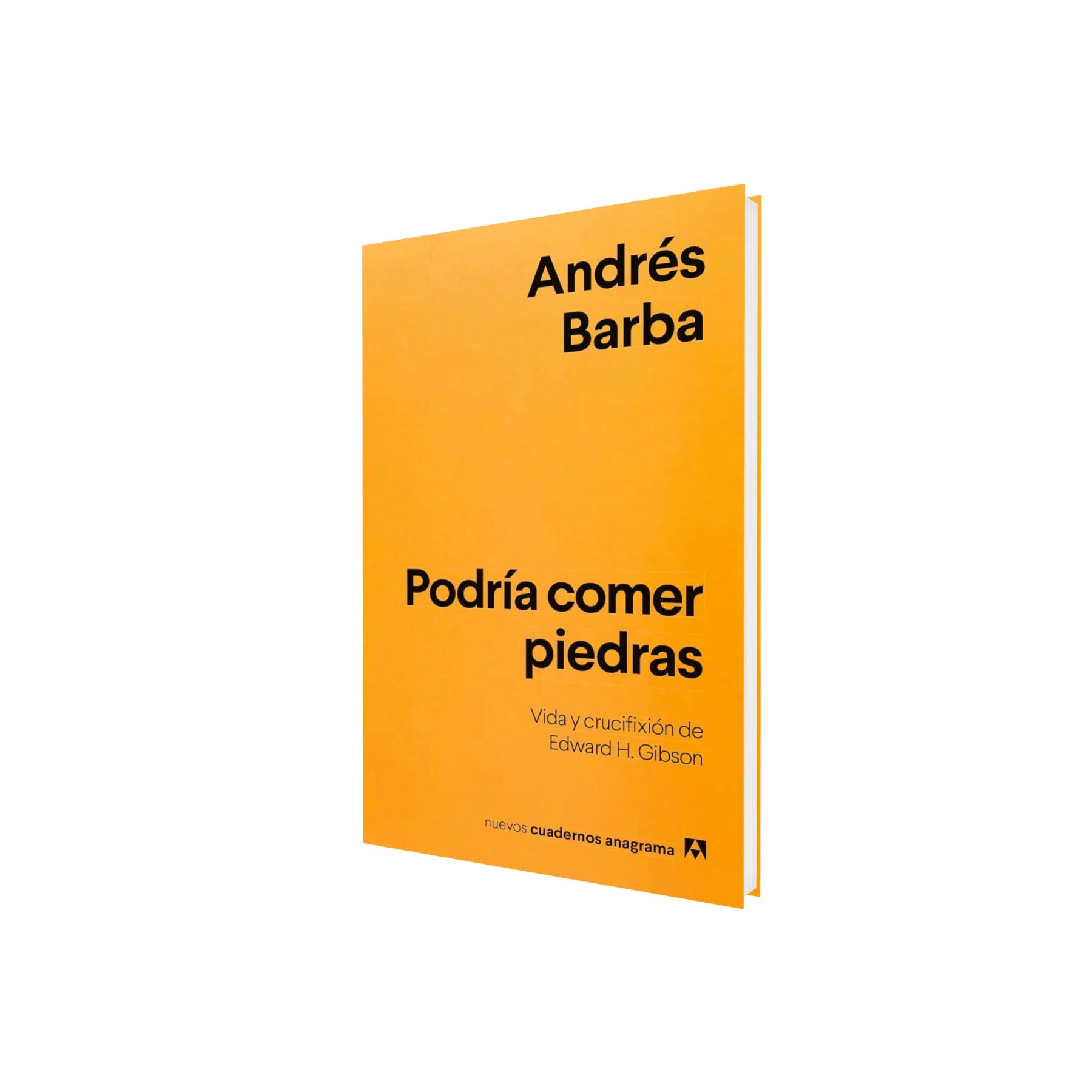 Portada de Libro Podría Comer Piedras Vida Y Crucifixión De Edward H. Gibson Andrés Barba [ En Español ] Original